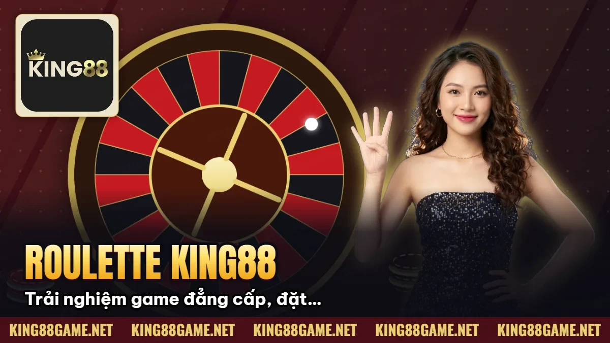 Roulette King88: Trải nghiệm game đẳng cấp, đặt cược đơn giản Roulette King88: Trải nghiệm game đẳng cấp, đặt cược đơn giản