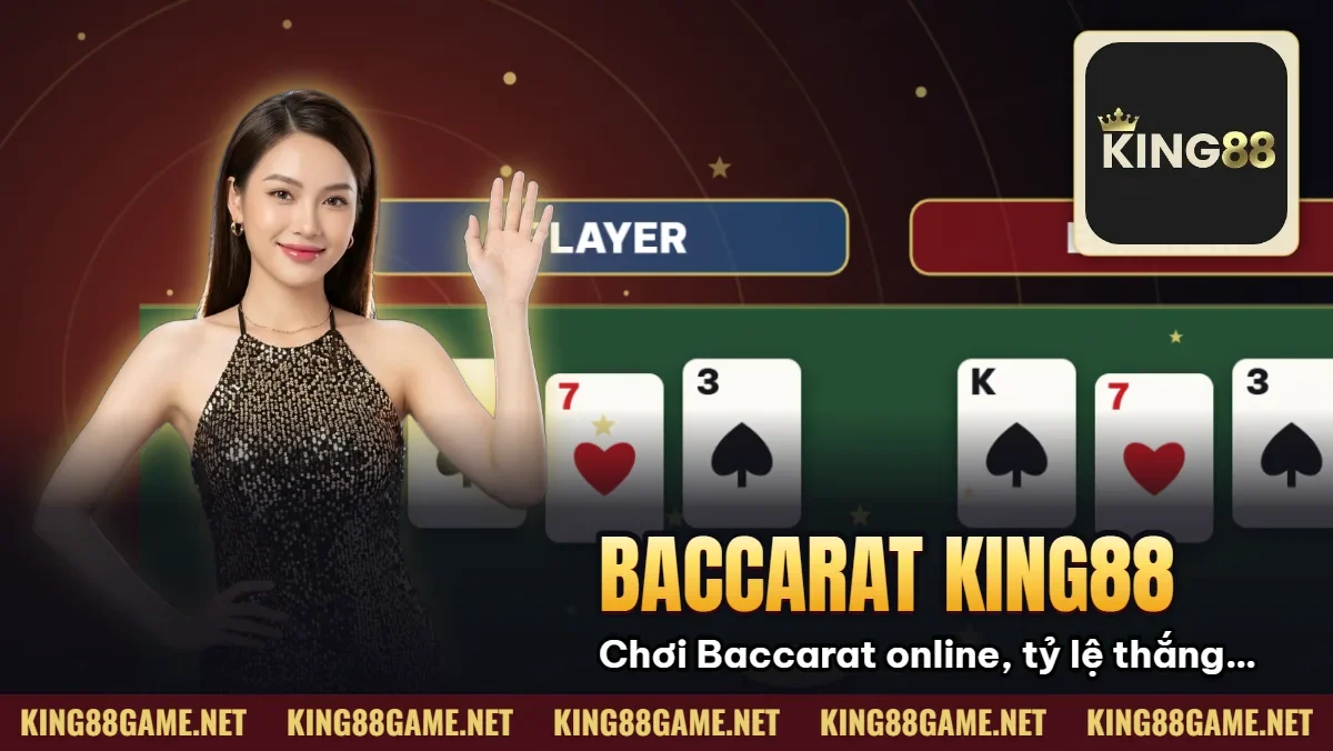 Baccarat King88: Chơi Baccarat online, tỷ lệ thắng cao Baccarat King88: Chơi Baccarat online, tỷ lệ thắng cao